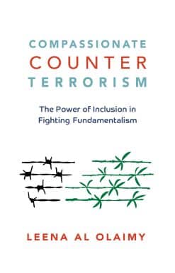 Compassionate Counterterrorism: The Power of Inclusion In Fighting Fundamentalism