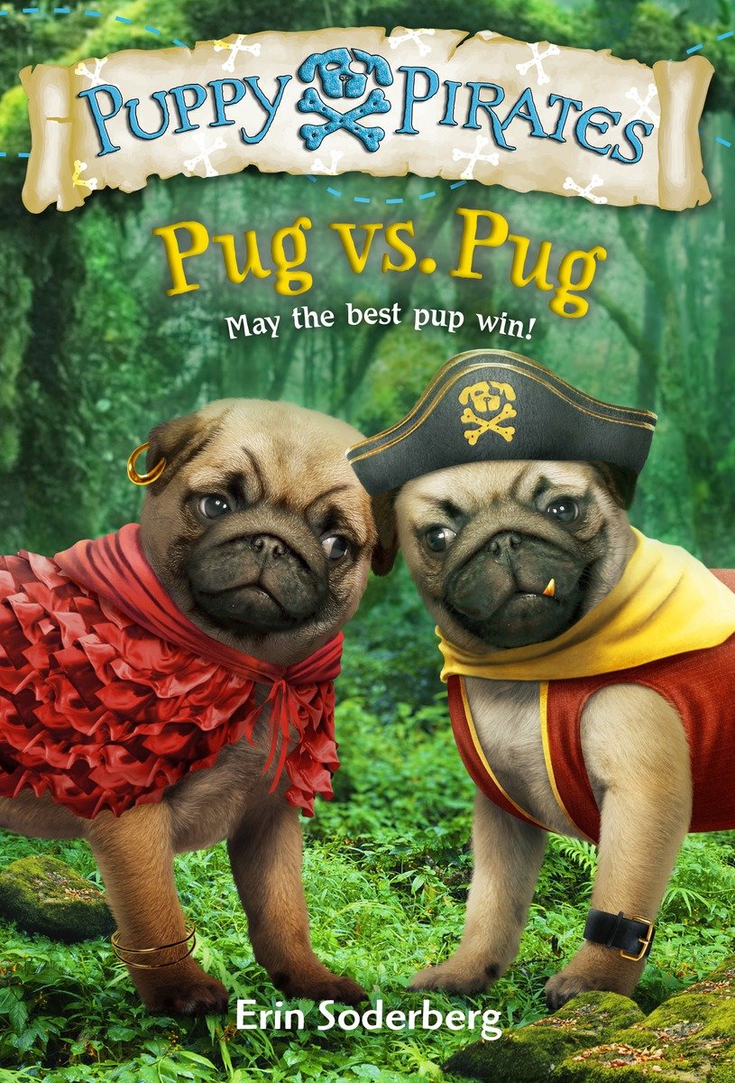 9781524714109 Puppy Pirates #6: Pug vs. Pug