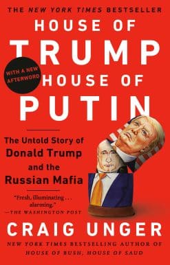 House of Trump, House of Putin: The Untold Story of Donald Trump and the Russian Mafia