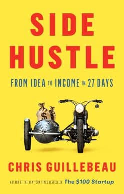 Side Hustle: From Idea to Income in 27 Days