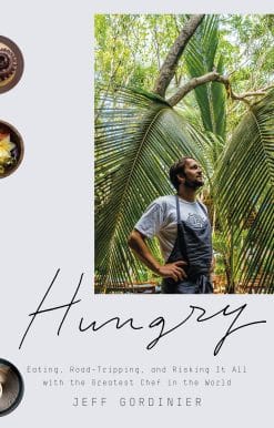 Hungry: Eating, Road-Tripping, and Risking It All with the Greatest Chef in the World
