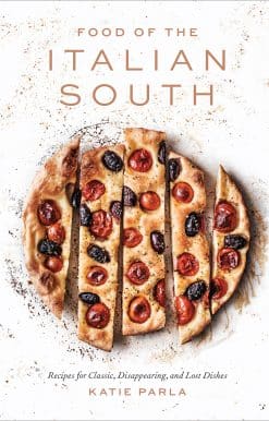 Food of the Italian South: Recipes for Classic, Disappearing, and Lost Dishes: A Cookbook