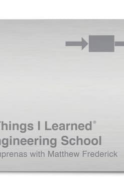 101 Things I Learned® in Engineering School