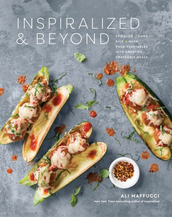 Inspiralized and Beyond: Spiralize, Chop, Rice, and Mash Your Vegetables into Creative, Craveable Meals: A Cookbook