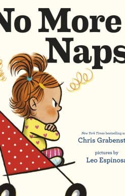 A Story for When You're Wide-Awake and Definitely NOT Tired: No More Naps!