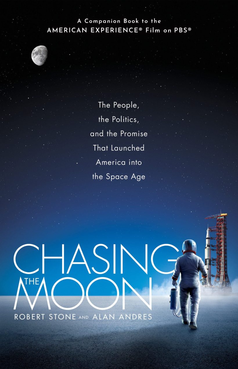 The People, the Politics, and the Promise That Launched America into the Space Age: Chasing the Moon 2 The People, the Politics, and the Promise That Launched America into the Space Age: Chasing the Moon