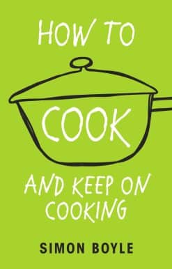 How to Cook and Keep on Cooking