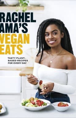Rachel Ama's Vegan Eats: Tasty plant-based recipes for every day