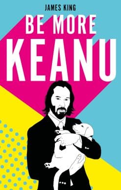 Be More Keanu: