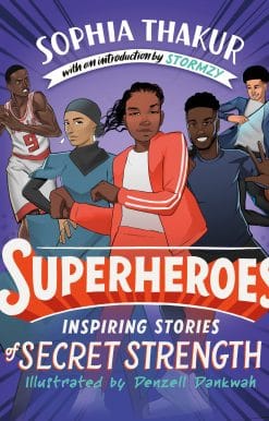 Superheroes: Inspiring Stories of Secret Strength