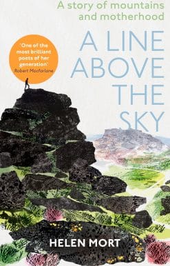 On Mountains and Motherhood: A Line Above the Sky