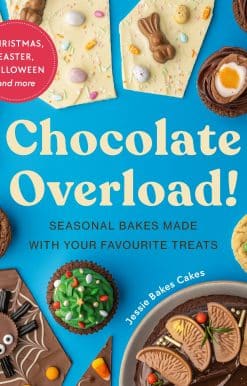 Chocolate Overload!: Seasonal bakes made with your favourite treats