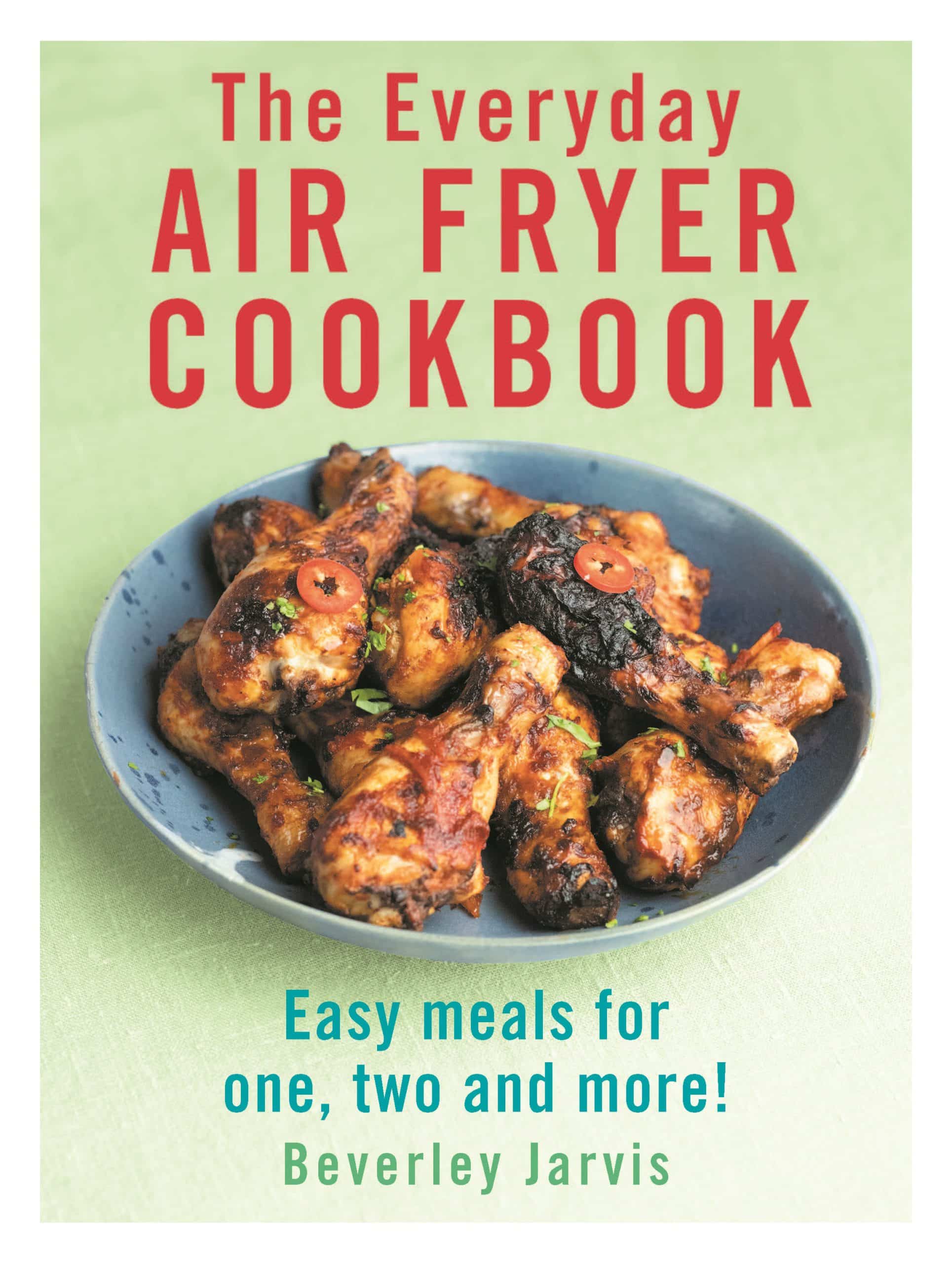 9781529918526 The Everyday Air Fryer Cookbook: Easy Meals for 1, 2 and more!