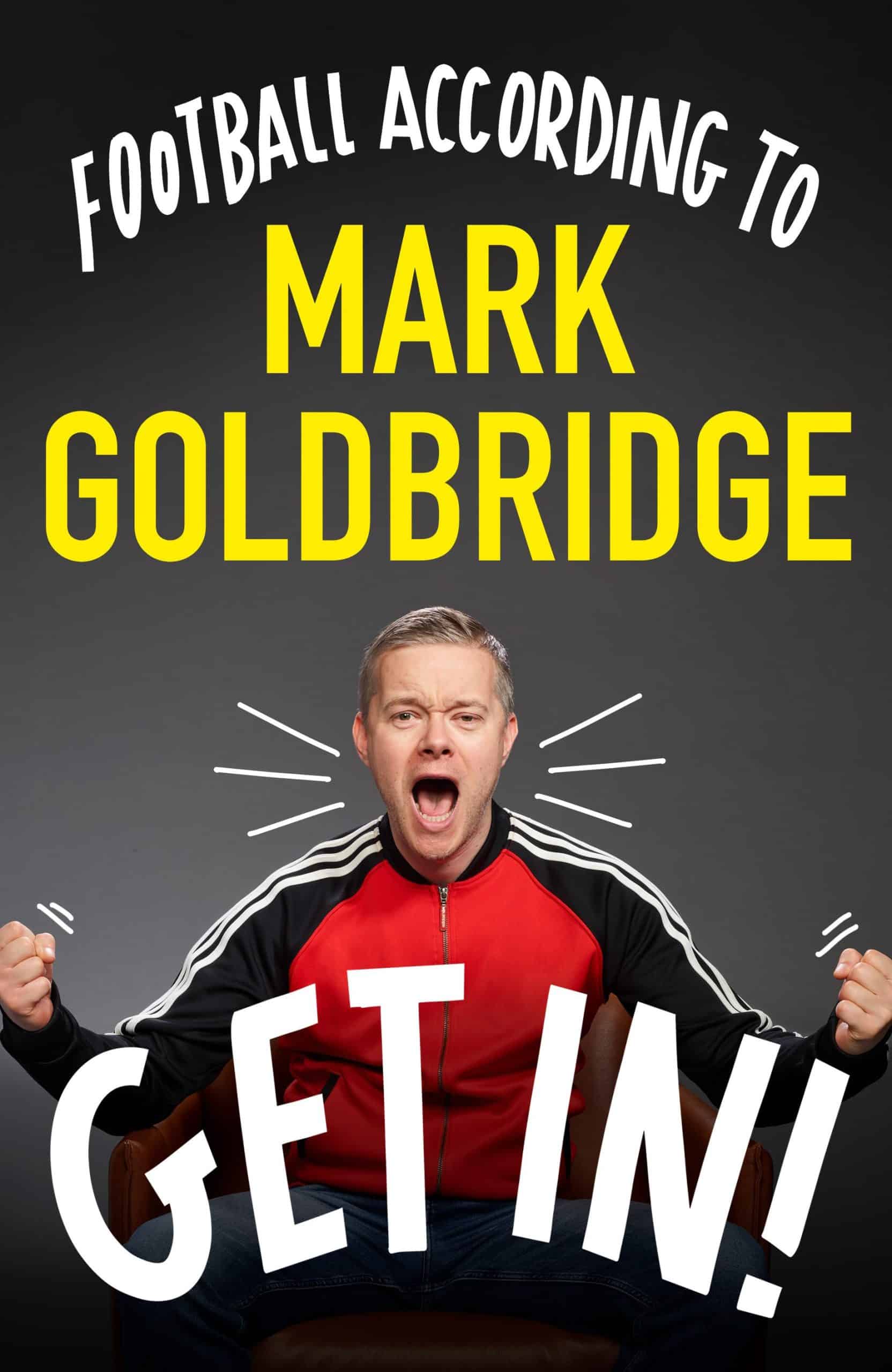 9781529920147 Get In!: Football according to Mark Goldbridge