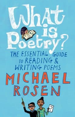 What Is Poetry?: The Essential Guide to Reading and Writing Poems