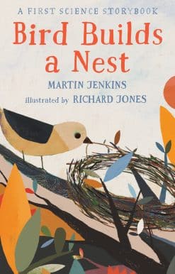 Bird Builds a Nest: A First Science Storybook