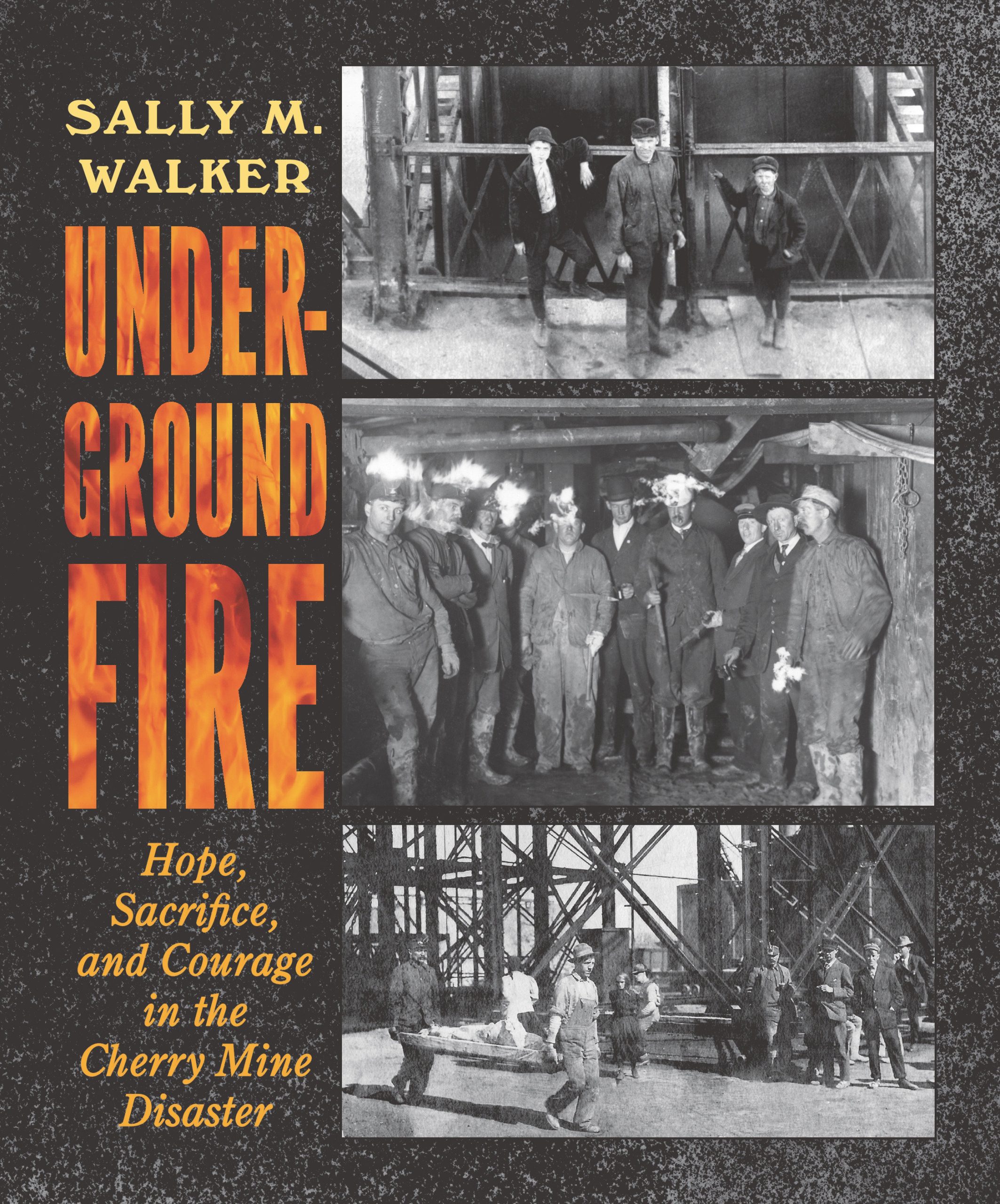 9781536212402 Underground Fire: Hope, Sacrifice, and Courage in the Cherry Mine Disaster