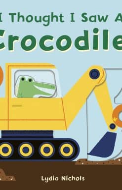 I Thought I Saw A Crocodile!: