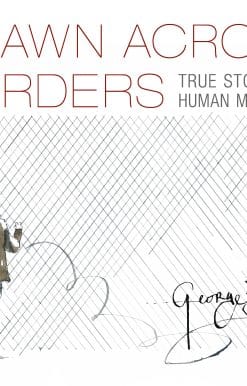 Drawn Across Borders: True Stories of Human Migration