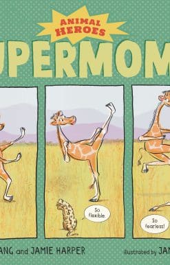 Supermoms!: Animal Heroes
