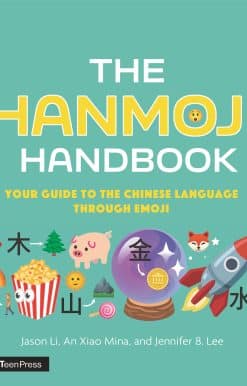 The Hanmoji Handbook: Your Guide to the Chinese Language Through Emoji