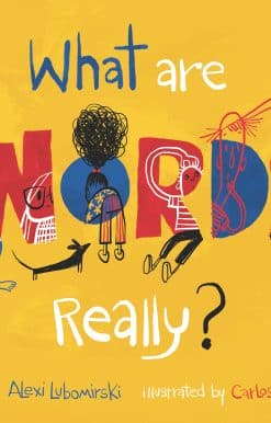What Are Words, Really?: