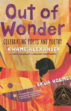 Out of Wonder: Celebrating Poets and Poetry