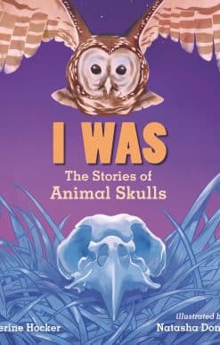 I Was: The Stories of Animal Skulls