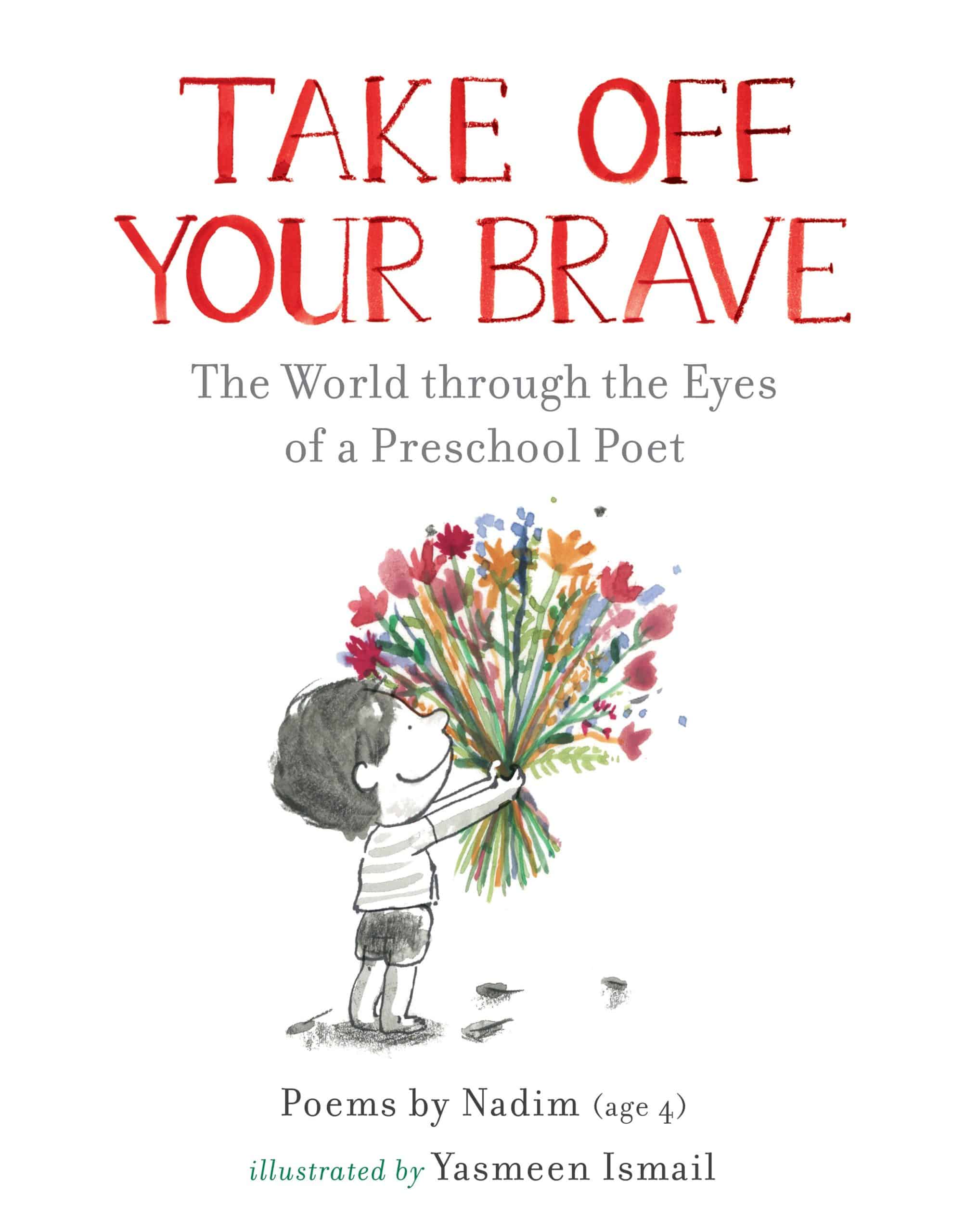 9781536223163 Take Off Your Brave: The World through the Eyes of a Preschool Poet