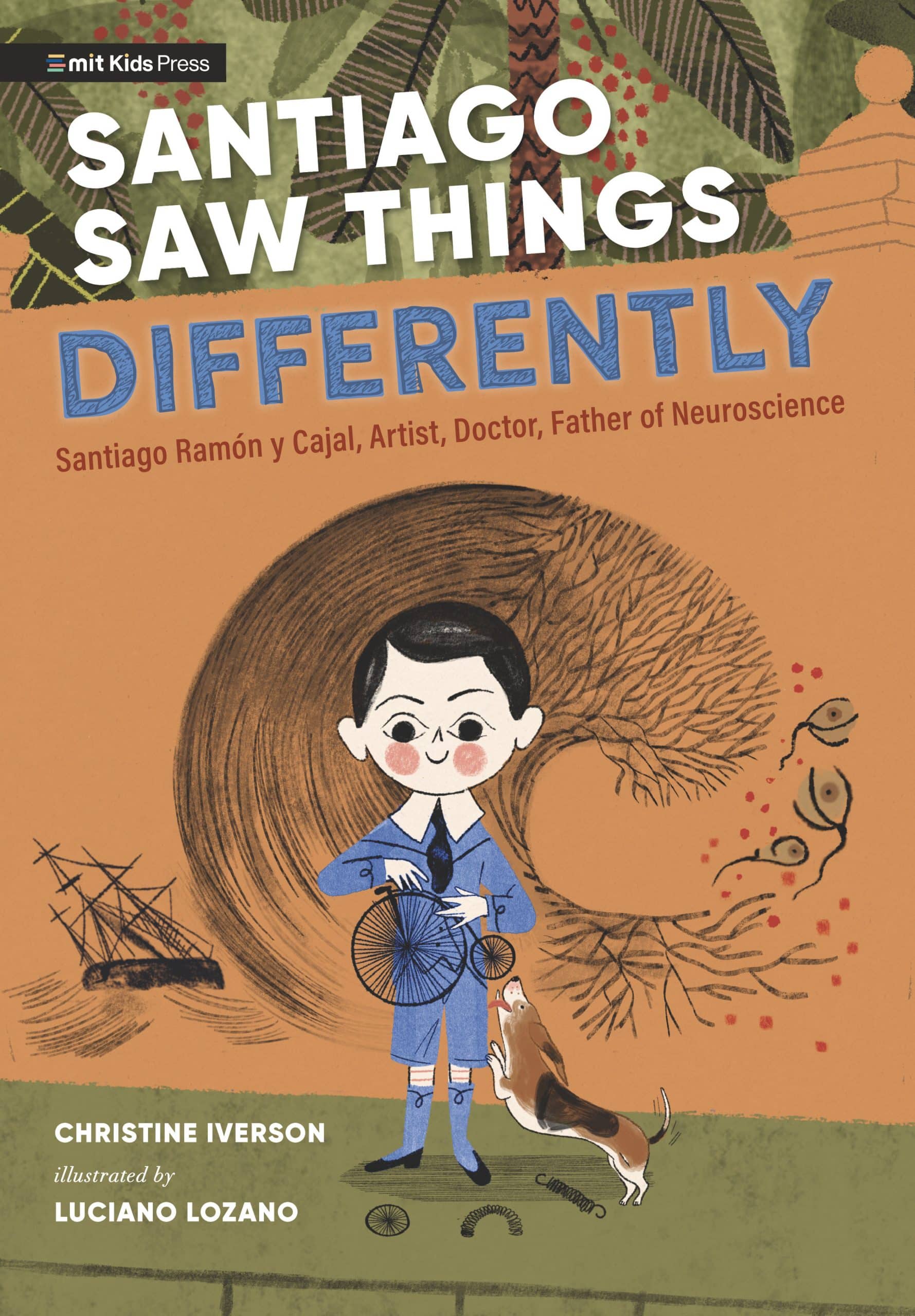 9781536224535 Santiago Saw Things Differently: Santiago Ramón y Cajal, Artist, Doctor, Father of Neuroscience