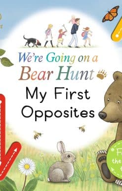 We're Going on a Bear Hunt: My First Opposites