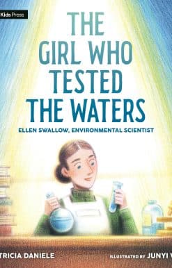 The Girl Who Tested the Waters: Ellen Swallow, Environmental Scientist