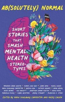 Ab(solutely) Normal: Short Stories That Smash Mental Health Stereotypes