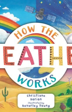 How the Weather Works: A Hands-On Guide to Our Changing Climate