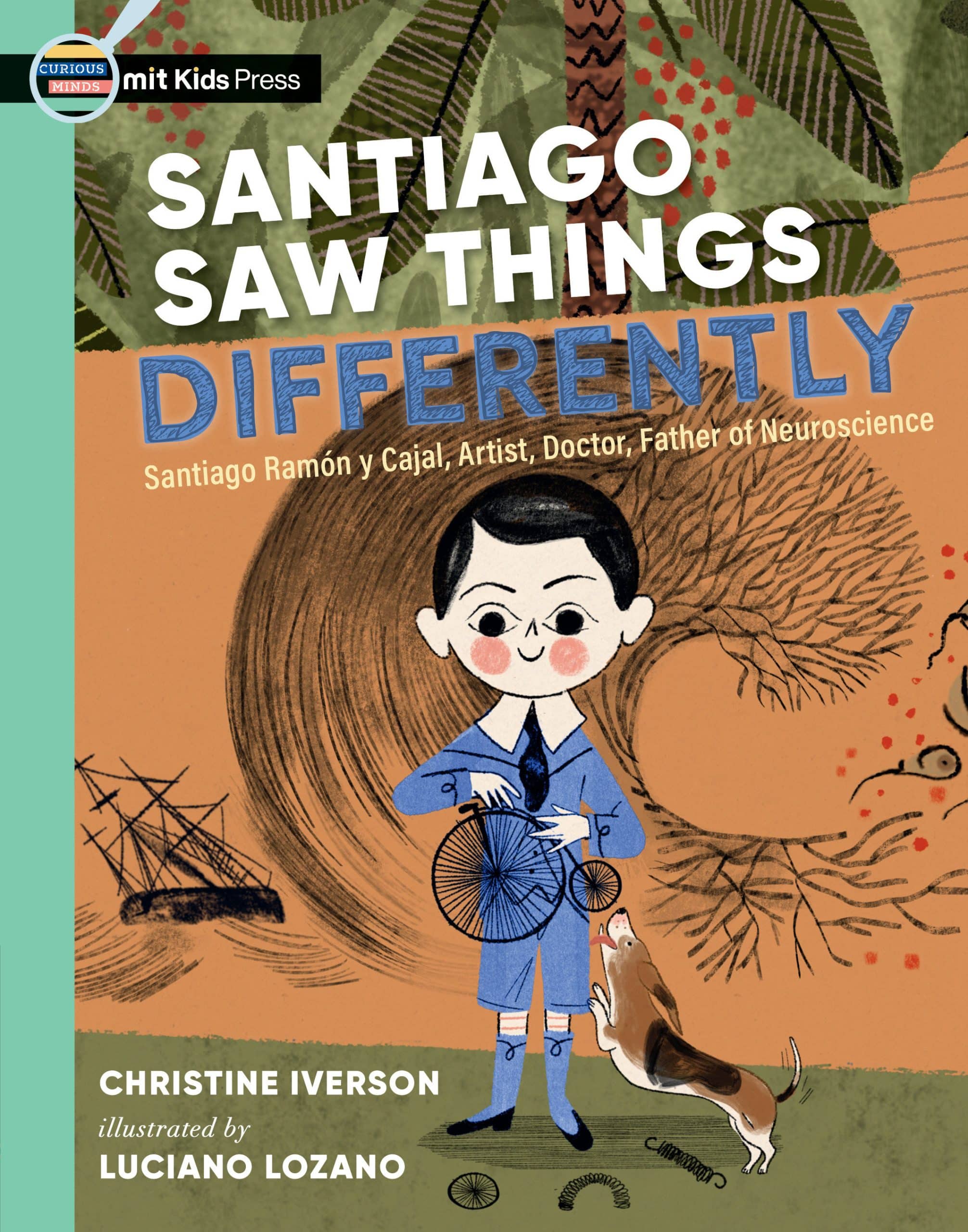 9781536238334 Santiago Saw Things Differently: Santiago Ramón y Cajal, Artist, Doctor, Father of Neuroscience