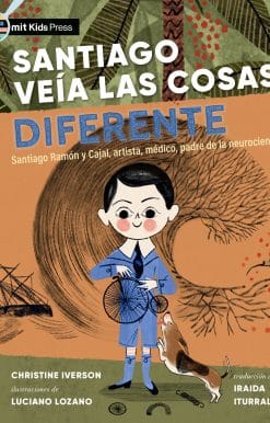 Santiago Ramón y Cajal, artista, médico, padre de la neurociencia: Santiago veía las cosas diferente