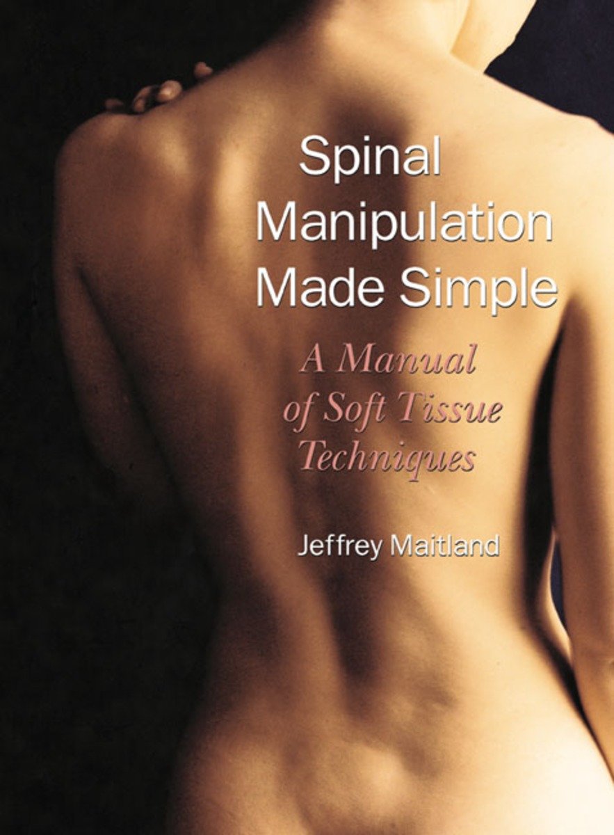 9781556433528 Spinal Manipulation Made Simple: A Manual of Soft Tissue Techniques