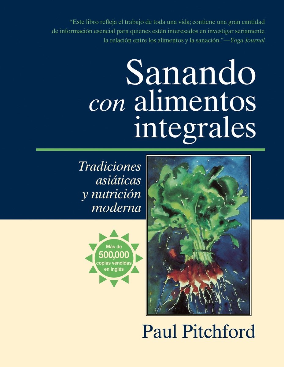 9781556434549 Sanando con alimentos integrales: Tradiciones asiáticas y nutritión moderna