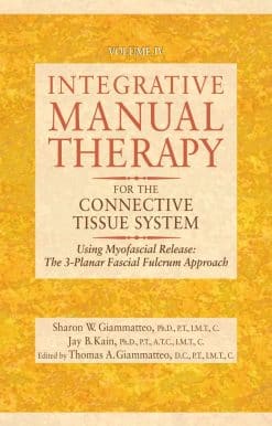 Integrative Manual Therapy for the Connective Tissue System: Using Myofascial Release: The 3-Planar Fascial Fulcrum Approach