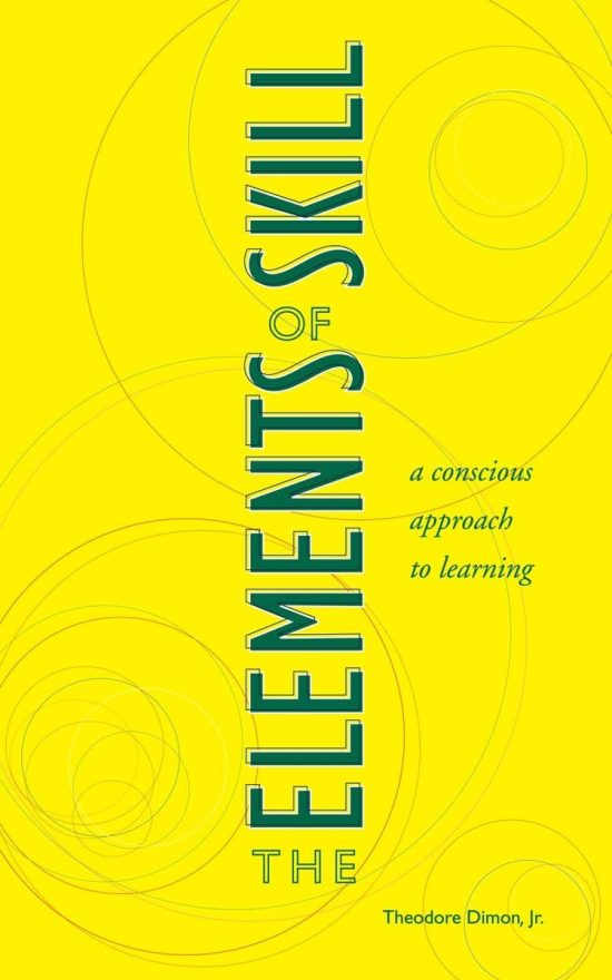 A Conscious Approach to Learning: The Elements of Skill
