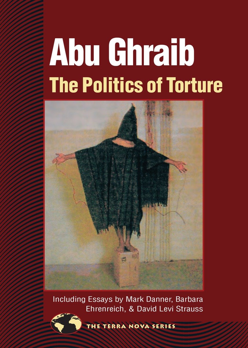 9781556435508 Abu Ghraib: The Politics of Torture