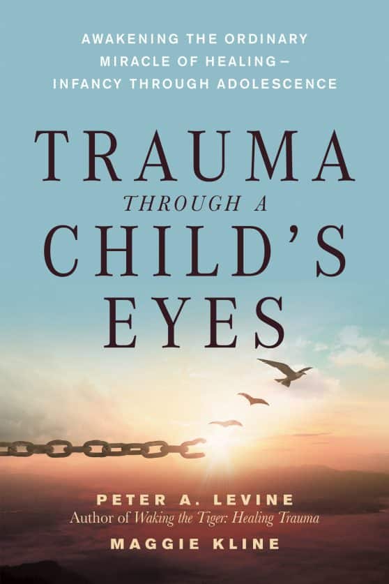 Awakening the Ordinary Miracle of Healing: Trauma Through a Child's Eyes