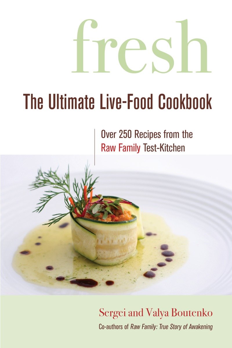 9781556437083 Fresh: The Ultimate Live-Food Cookbook