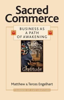 Sacred Commerce: Business as a Path of Awakening