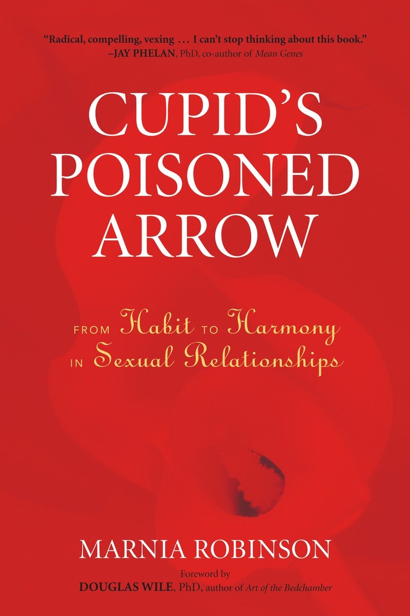 9781556438097 Cupid's Poisoned Arrow: From Habit to Harmony in Sexual Relationships