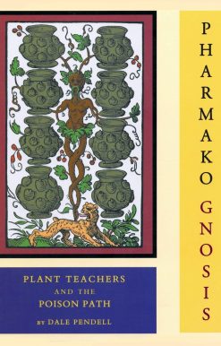 Plant Teachers and the Poison Path: Pharmako/Gnosis
