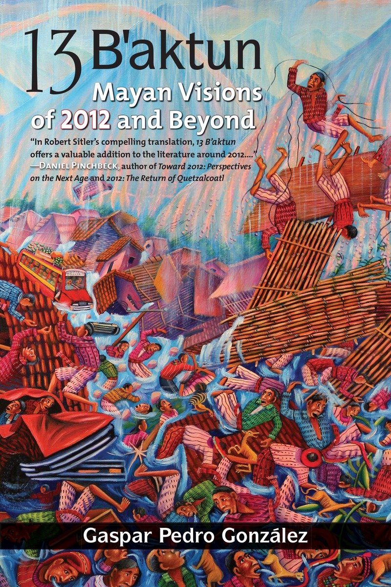9781556438967 13 B'aktun: Mayan Visions of 2012 and Beyond