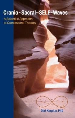 Cranio-Sacral-SELF-Waves: A Scientific Approach to Craniosacral Therapy