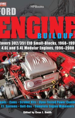 Covers 302/351 CID Small-Blocks, 1968-1995 4.6L and 5.4L Modular Engines, 1996-2 008; Heads, Cams, Stroker Kits, Dyno-Tested Power Combos, F.I. Systems, Bolt-On: Ford Engine Buildups HP1531