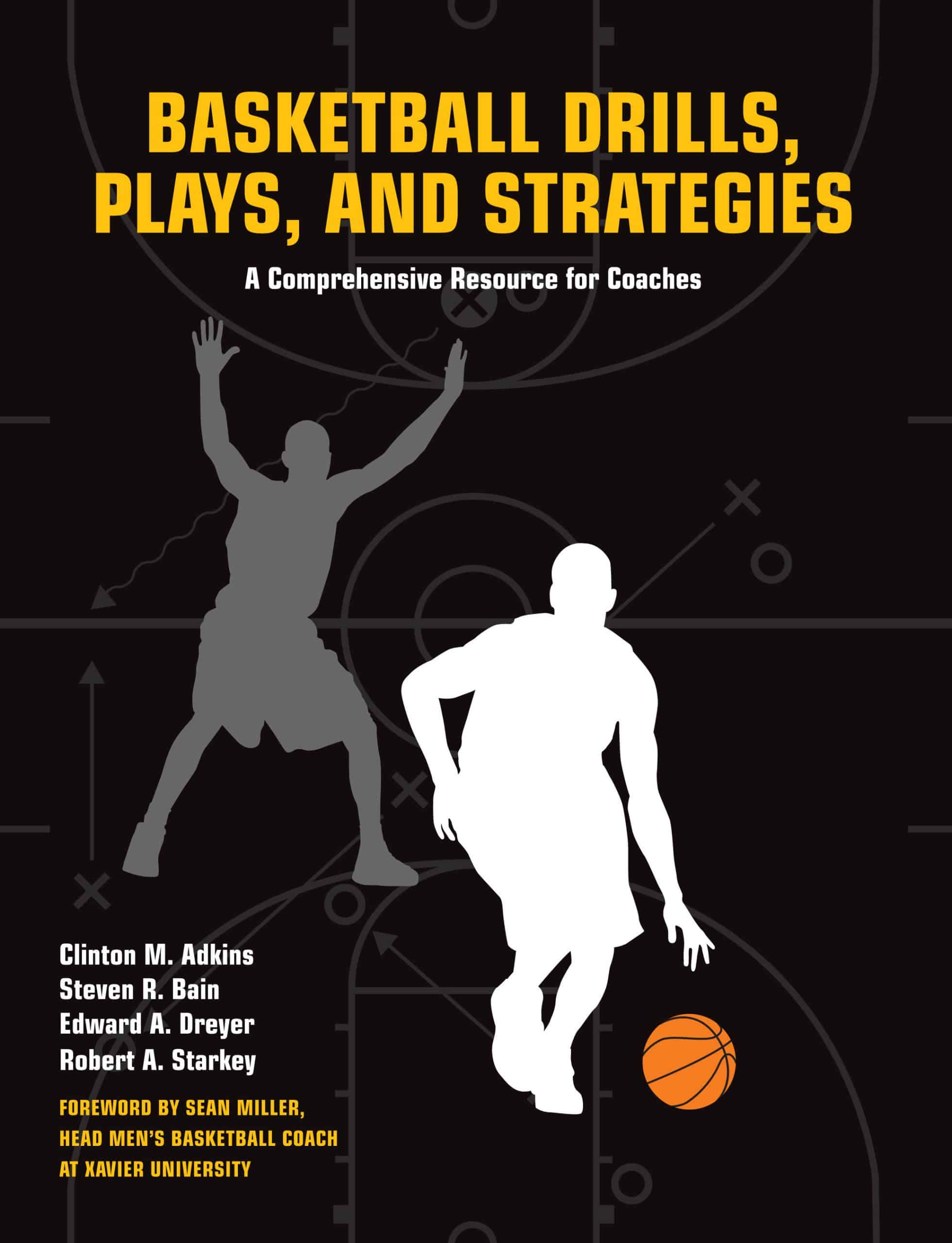 A Comprehensive Resource for Coaches: Basketball Drills, Plays and Strategies